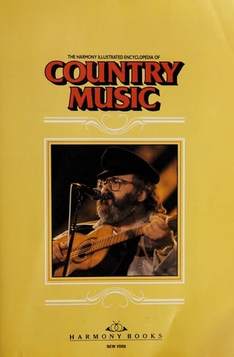 The Harmony illustrated encyclopedia of country music