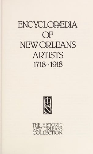 Encyclopaedia of New Orleans artists, 1718-1918