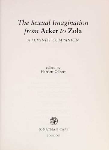 The sexual imagination from Acker to Zola