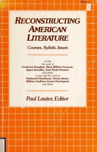 Reconstructing American literature : courses, syllabi, issues