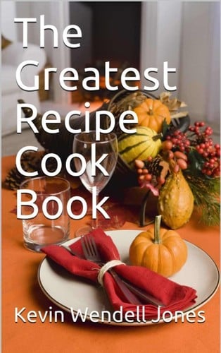 The Greatest Recipe Cook Book