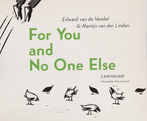 For you and no one else