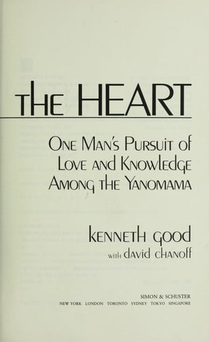 Into the heart : one man's pursuit of love and knowledge among the Yanomama