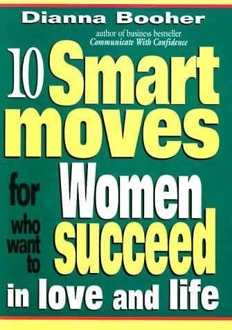 10 smart moves for women who want to succeed in love and life