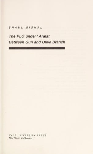 The PLO under ʻArafat : between gun and olive branch