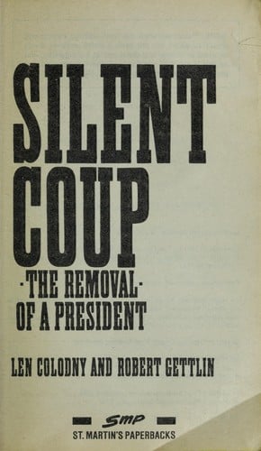Silent coup : the removal of a president