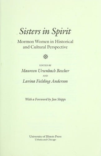 Sisters in spirit : Mormon women in historical and cultural perspective