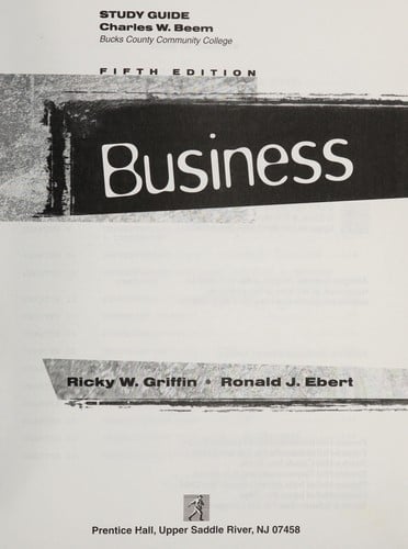 Study guide [to accompany] Business, fifth edition [by] Ricky W. Griffin [and] Ronald J. Ebert