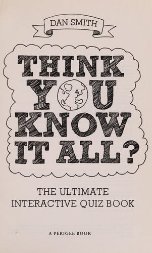 Think you know it all?
