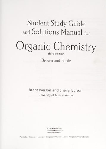 Student study guide and solutions manual for Organic chemistry, third edition, Brown & Foote