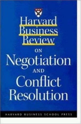 Harvard business review on negotiation and conflict resolution