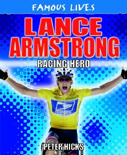 Lance Armstrong: Racing Hero (Famous Lives)