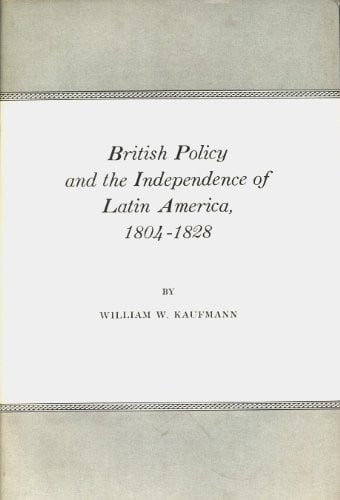 British Policy and the Independence of Latin America