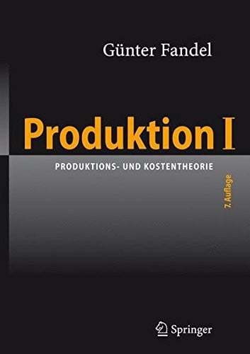 Produktion I: Produktions- und Kostentheorie (German Edition)