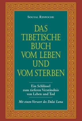 Das Tibetische Buch vom Leben und Sterben.