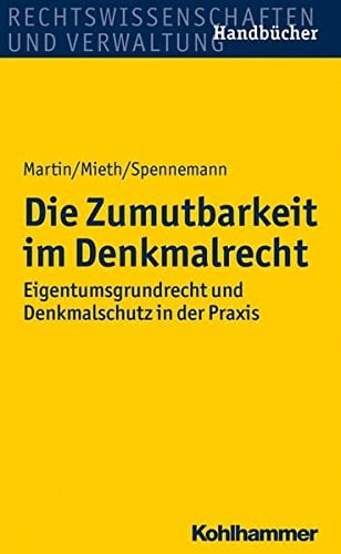 Die Zumutbarkeit Im Denkmalrecht: Eigentumsgrundrecht Und Denkmalschutz in Der Praxis (Recht Und Verwaltung) (German Edition)