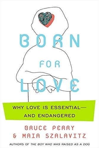 Born for Love: Why Empathy Is Essential--and Endangered