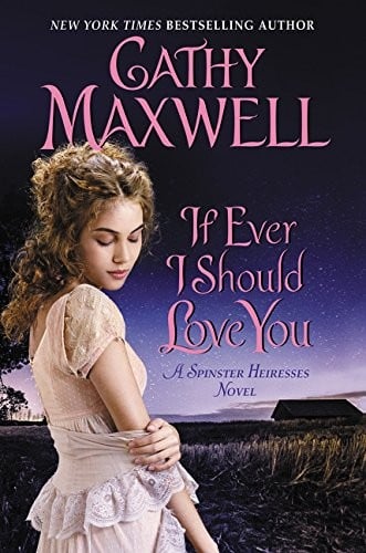If Ever I Should Love You: A Spinster Heiresses Novel (The Spinster Heiresses)
