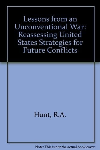 Lessons from an Unconventional War: Reassessing United States Strategies for Future Conflicts (Pergamon policy studies on international politics)