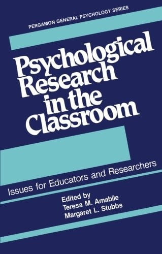 Psychological Research in the Classroom: Issues for Educators and Researchers (General Psychology)