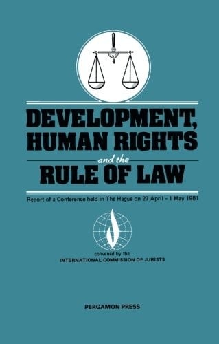Development, Human Rights and the Rule of Law: Report of a Conference Held in The Hague on 27 April-1 May 1981
