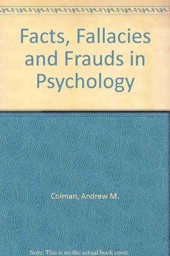 Facts, fallacies and frauds in psychology