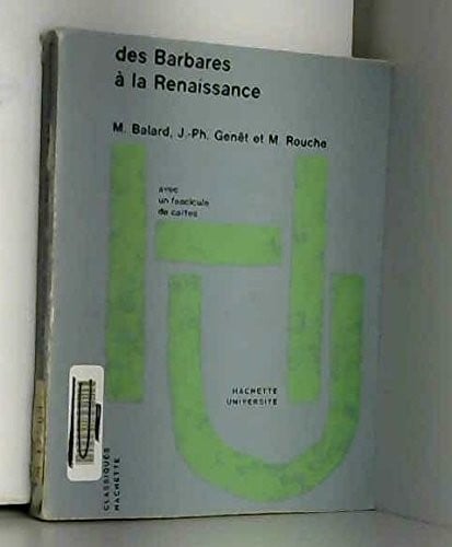 Des Barbares à la Renaissance : Moyen âge occidental (Collection Hachette université)