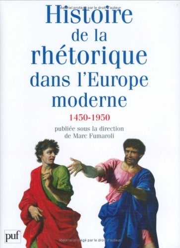 Histoire de la rhétorique dans l'Europe moderne: 1450-1950 (French Edition)