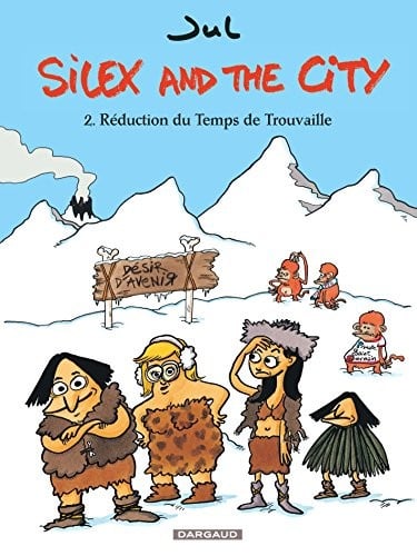 Silex and the city, Tome 2 : Réduction du Temps de Trouvaille