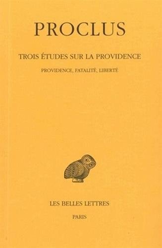 Trois Etudes sur la providence, Tome II: Providence, Fatalite, Liberte(Collection Des Universites De France Serie Grecque) (French Edition)