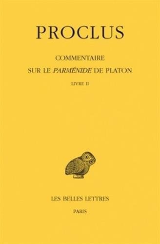 Commentaire sur le Parménide de Platon Tome II: Livre II (Collection Des Universites De France Serie Grecque) (French and Ancient Greek Edition)
