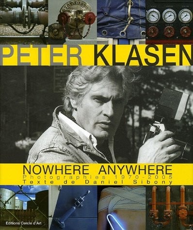 Peter Klasen: Nowhere Anywhere: Photographies, 1970-2005