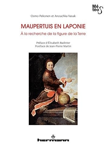 Maupertuis en Laponie : A la recherche de la figure de la Terre