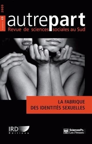 Autrepart, N° 49, 2009 : La fabrique des identités sexuelles