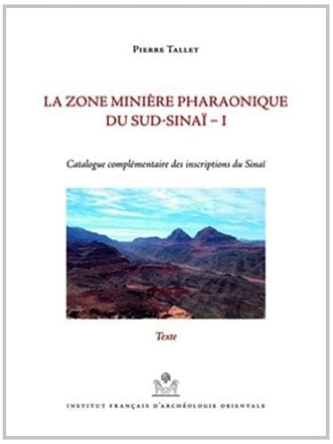 La zone minière pharaonique du Sud-Sinaï : Volume 1, Catalogue complémentaire des inscriptions du Sinaï, 2 volumes