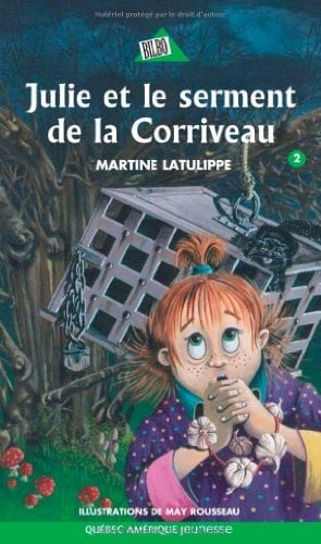 Julie 02 - Julie et le serment de la Corriveau (French Edition)