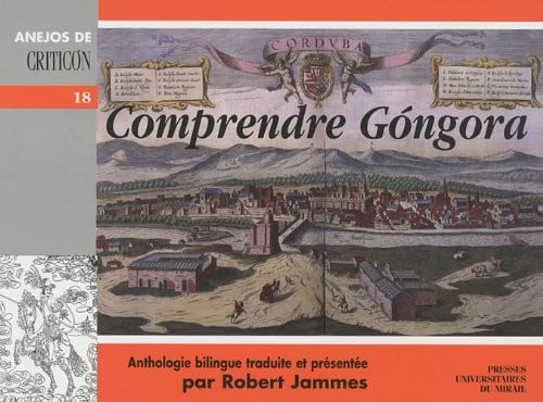 Comprendre Gongora : Anthologie bilingue français-espagnol