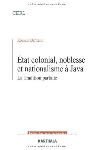 Etat colonial, noblesse et nationalisme à Java
