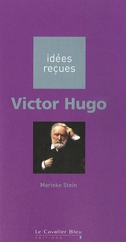 Idees recues: Victor Hugo
