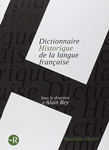 Dictionnaire Historique de la Langue Francaise in 1 Volume (French Edition)