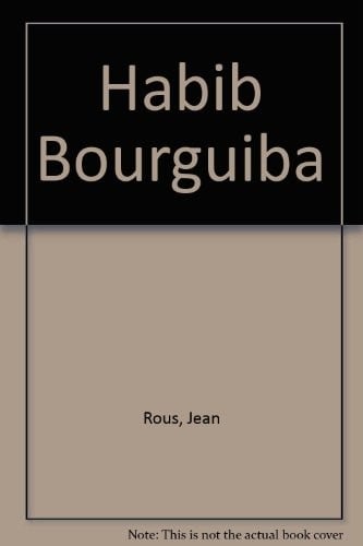 Habib Bourguiba (French Edition)