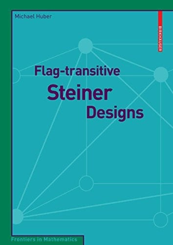 Flag-transitive Steiner Designs (Frontiers in Mathematics)