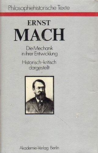 Die Mechanik in ihrer Entwicklung. Historisch-kritisch dargestellt. Herausgegeben u. mit einem Anhang versehen von Renate Wahsner u. Horst-Heino von Borzeszkowski.