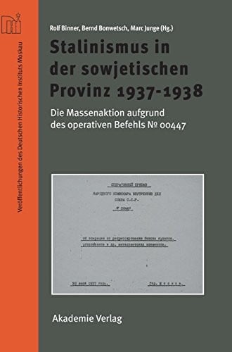 Stalinismus in der sowjetischen Provinz 1937-1938 (Veroffentlichungen Des Deutschen Historisches Instituts Mosk) (German Edition)