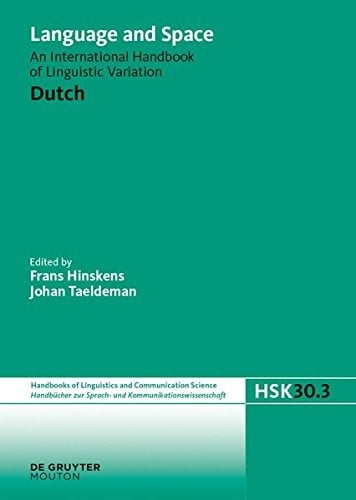 Language and Space: Dutch: An International Handbook of Linguistic Variation (Handbucher zur Sprach- und Kommunikations-wissenschaft / Handbooks of Linguistics and Communication Science)