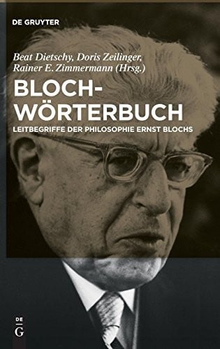 Bloch-Worterbuch: Leitbegriffe Der Philosophie Ernst Blochs (German Edition)
