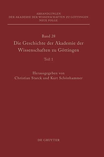 Die Geschichte der Akademie der Wissenschaften zu Göttingen (Abhandlungen Der Akademie Der Wissenschaften Zu Göttingen. Neue Folge) (German Edition)