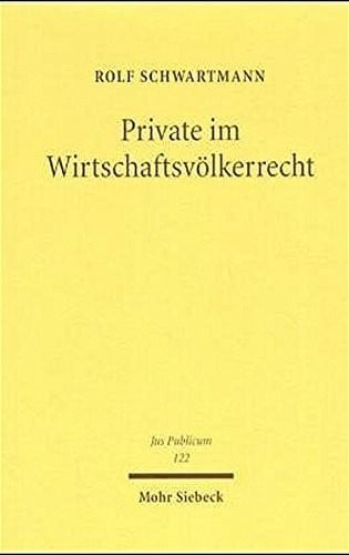 Private Im Wirtschaftsvolkerrecht (Jus Publicum) (German Edition)