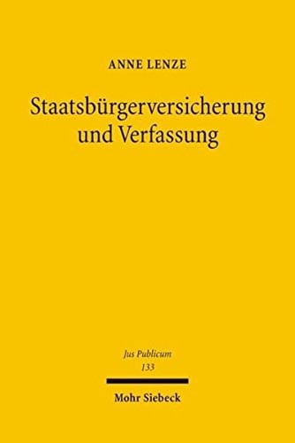 Staatsburgerversicherung Und Verfassung: Rentenreform Zwischen Eigentumsschutz, Gleichheitssatz Und Europaischer Integration (Jus Publicum) (German Edition)