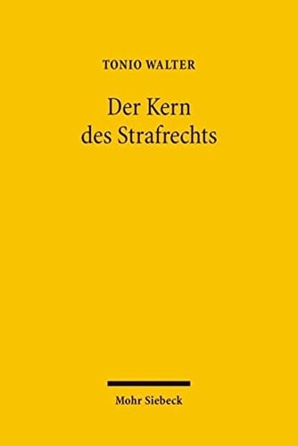 Der Kern Des Strafrechts: Die Allgemeine Lehre Vom Verbrechen Und Die Lehre Vom Irrtum (German Edition)